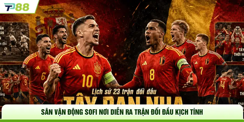 Sân vận động SoFi nơi diễn ra trận đối đầu kịch tính